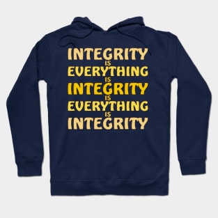 Integrity is everything is integrity Hoodie